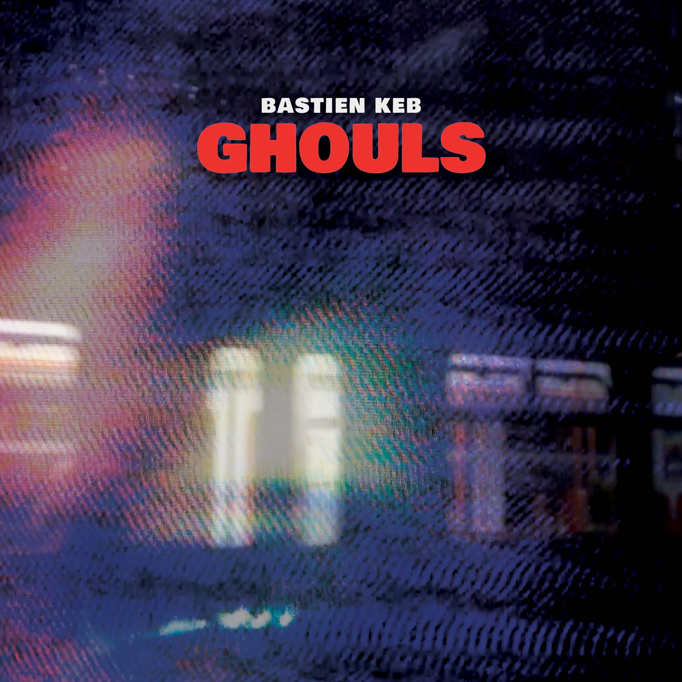 Bastien Keb – Ghouls (First Word Records)