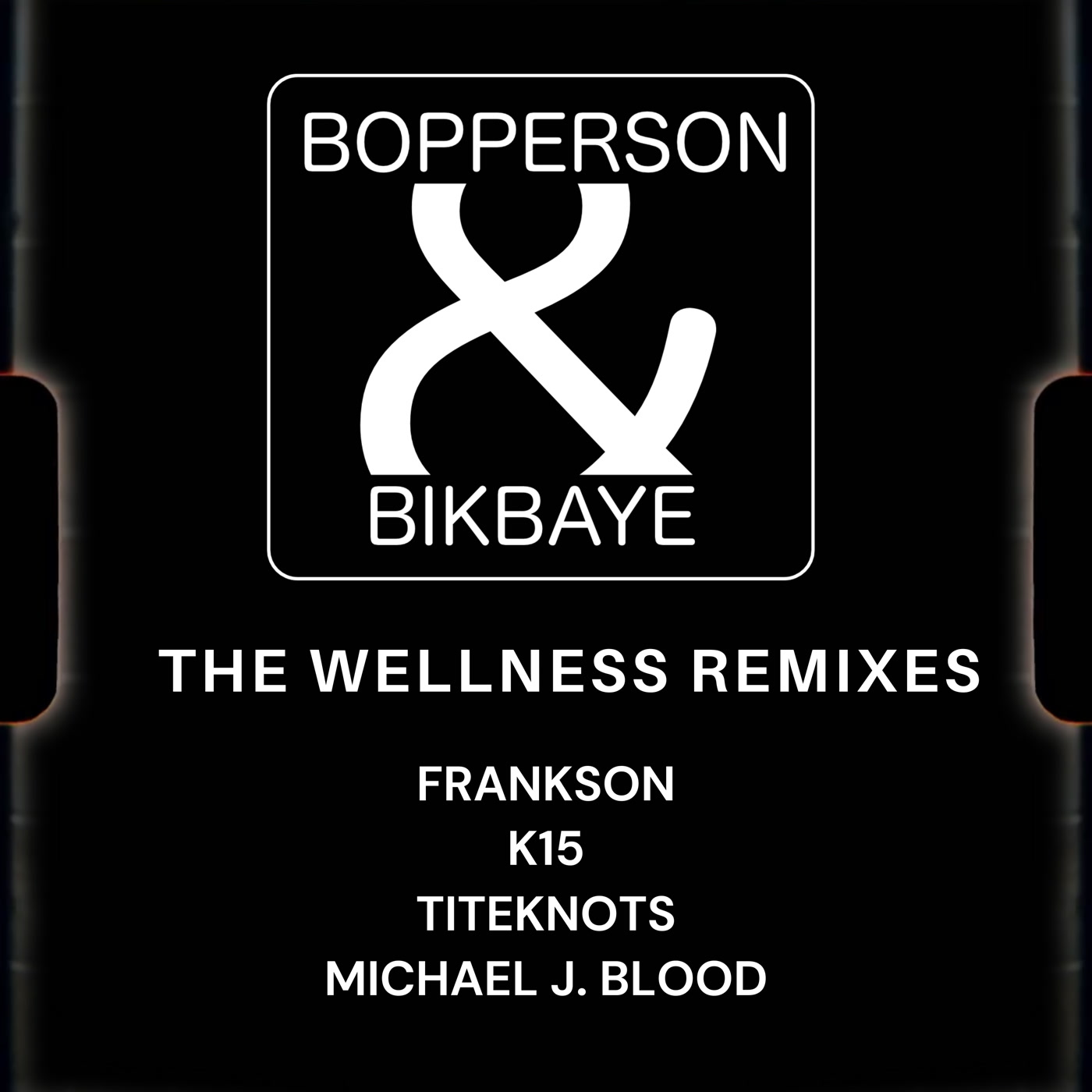 Bopperson & Bikbaye – The Wellness Remixes (+33JOY)