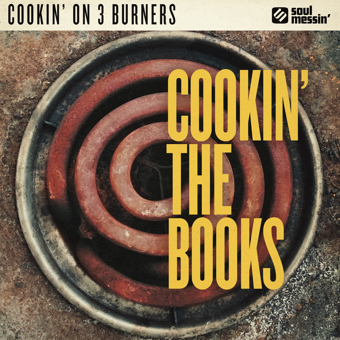 Cookin' On 3 Burners – Cookin' The Books (Soul Messin' Records)