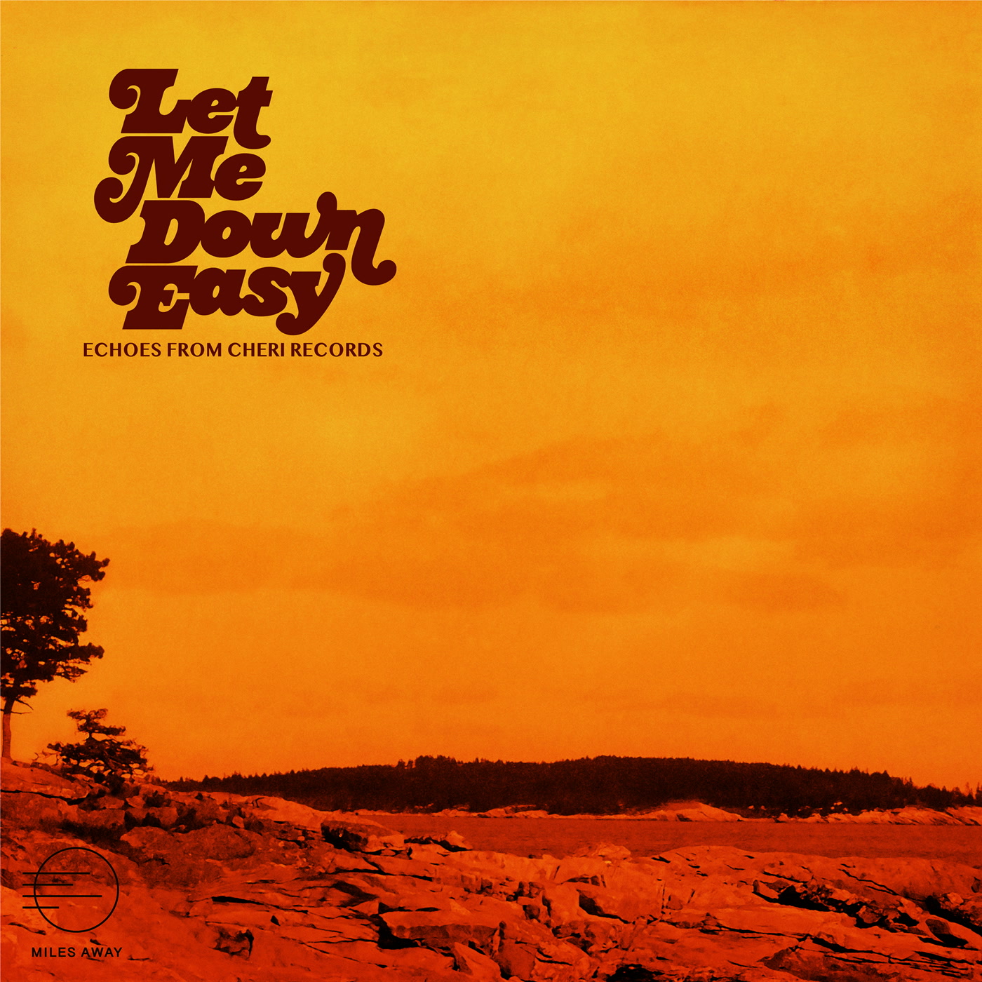 Various Artists – Let Me Down Easy: Echoes From Cheri Records (Miles Away Records)