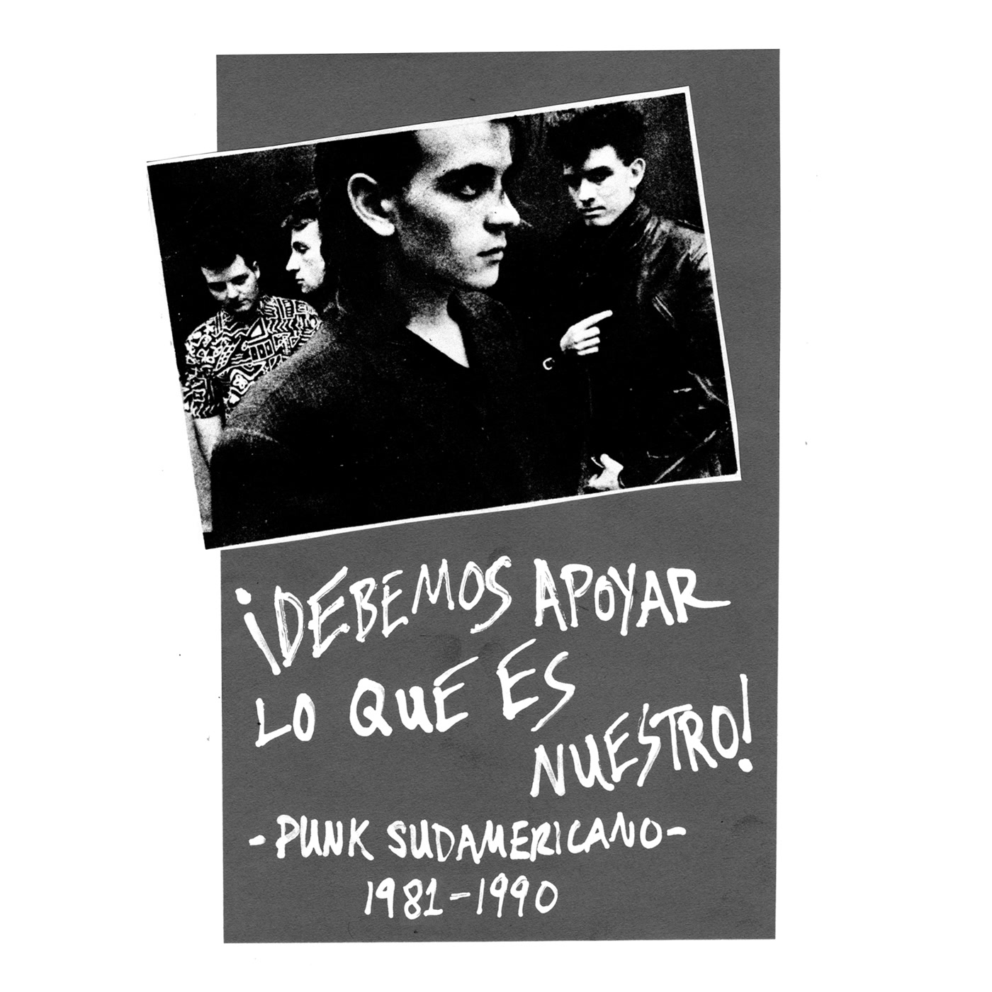 Various Artists – ¡Debemos Apoyar Lo Que Es Nuestro! Punk Sudamericano, 1981-1990 (Death Is Not The End)