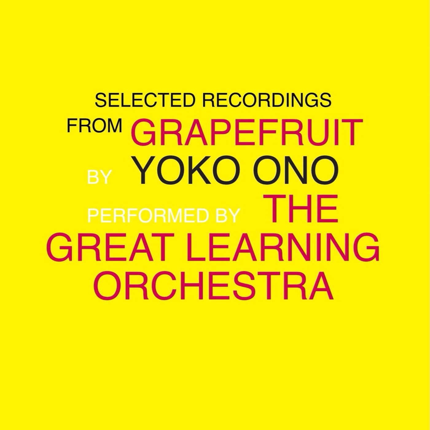 Yoko Ono & The Great Learning Orchestra – Selected Recordings from Grapefruit (Karlrecords)